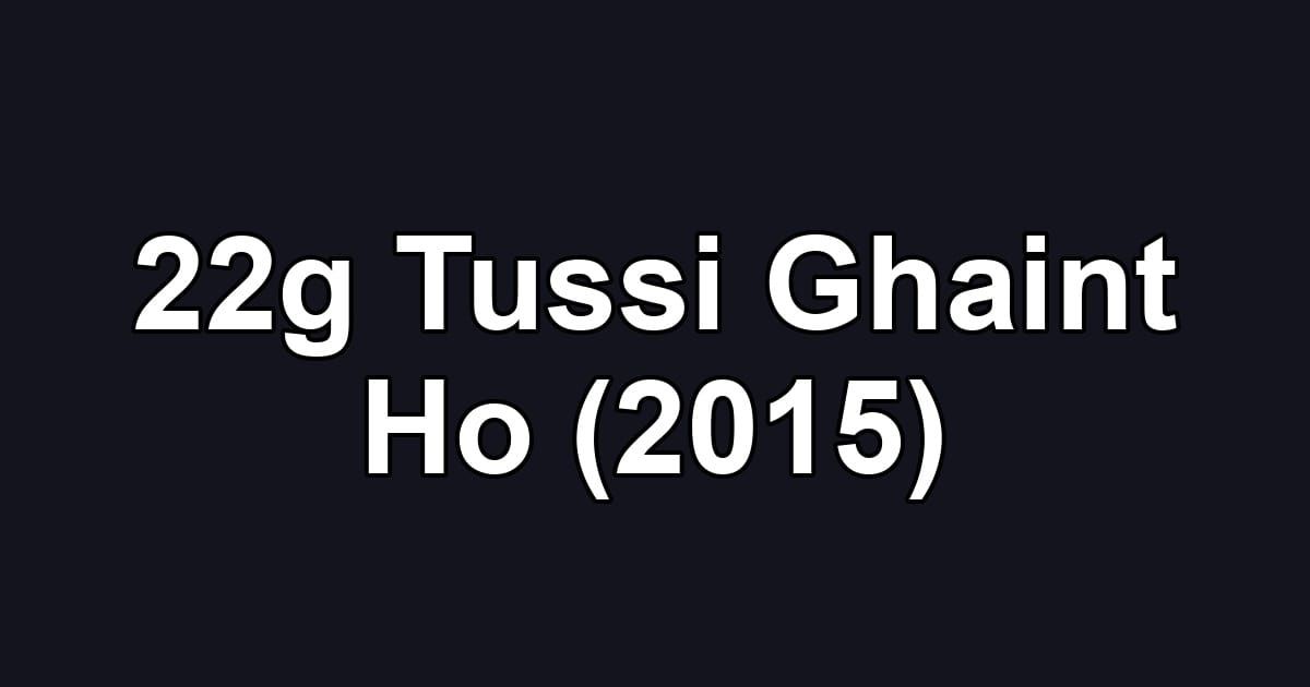 22g Tussi Ghaint Ho (2015)