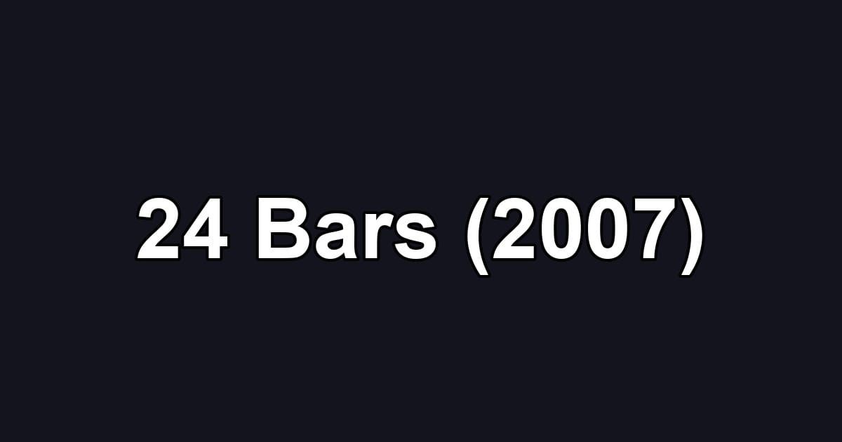 24 Bars (2007)