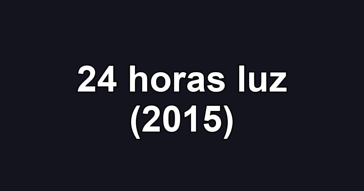24 horas luz (2015)