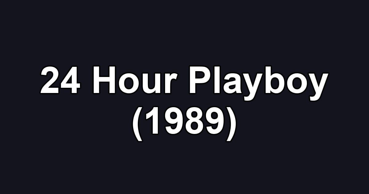 24 Hour Playboy (1989)