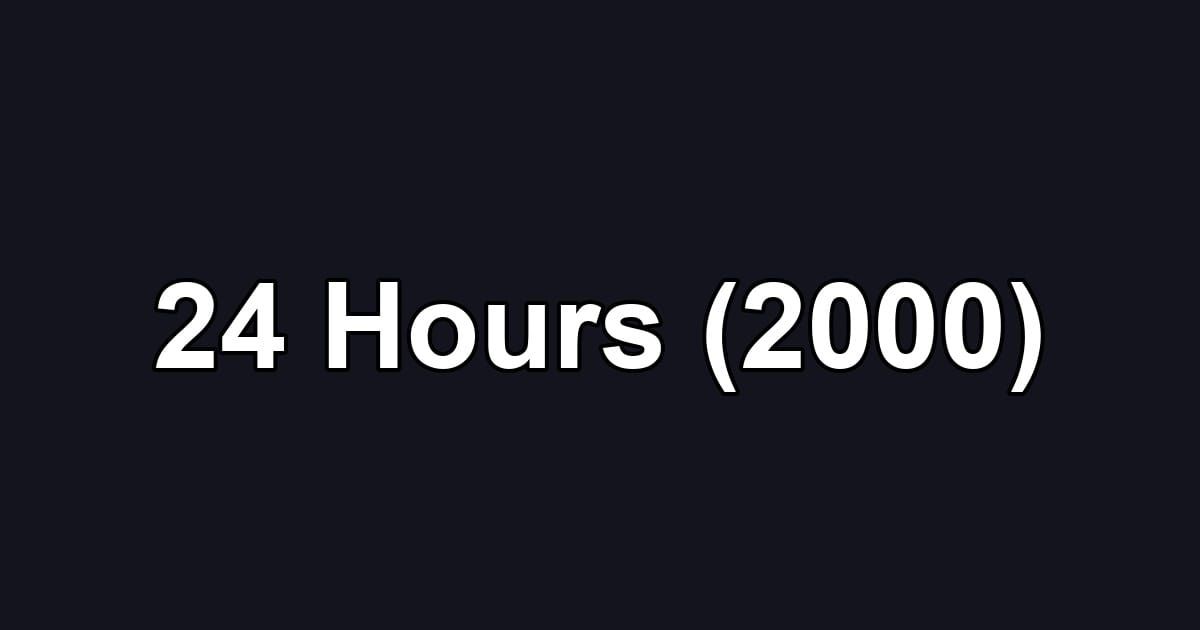 24 Hours (2000)