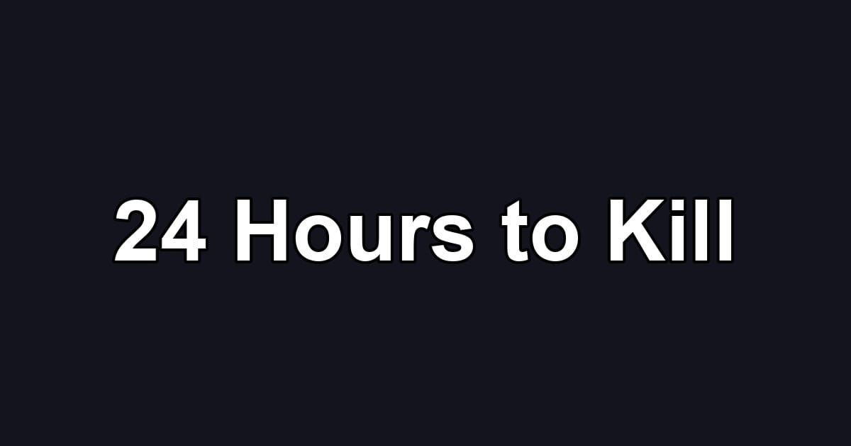 24 Hours to Kill