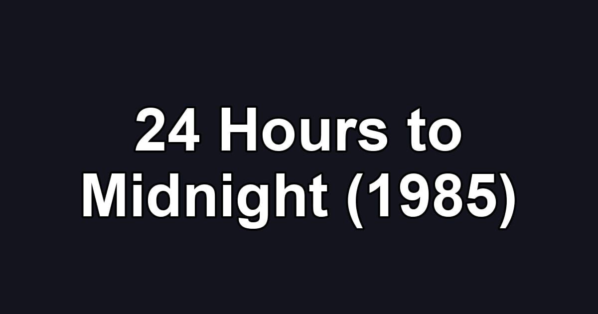 24 Hours to Midnight (1985)