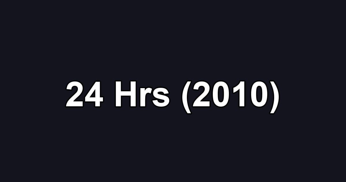 24 Hrs (2010)