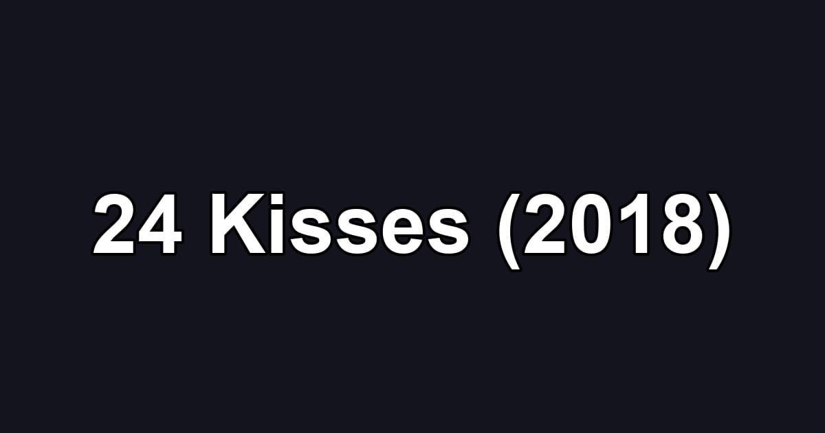 24 Kisses (2018)