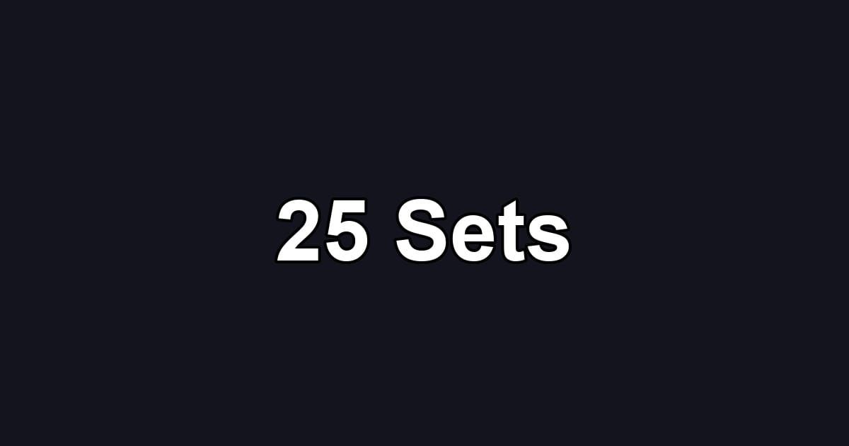 25 Sets