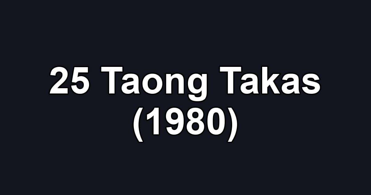 25 Taong Takas (1980)