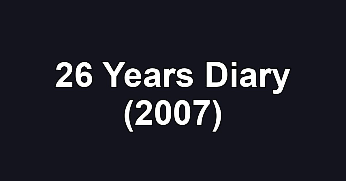 26 Years Diary (2007)