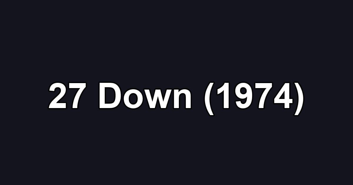 27 Down (1974)