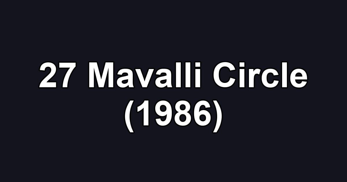 27 Mavalli Circle (1986)