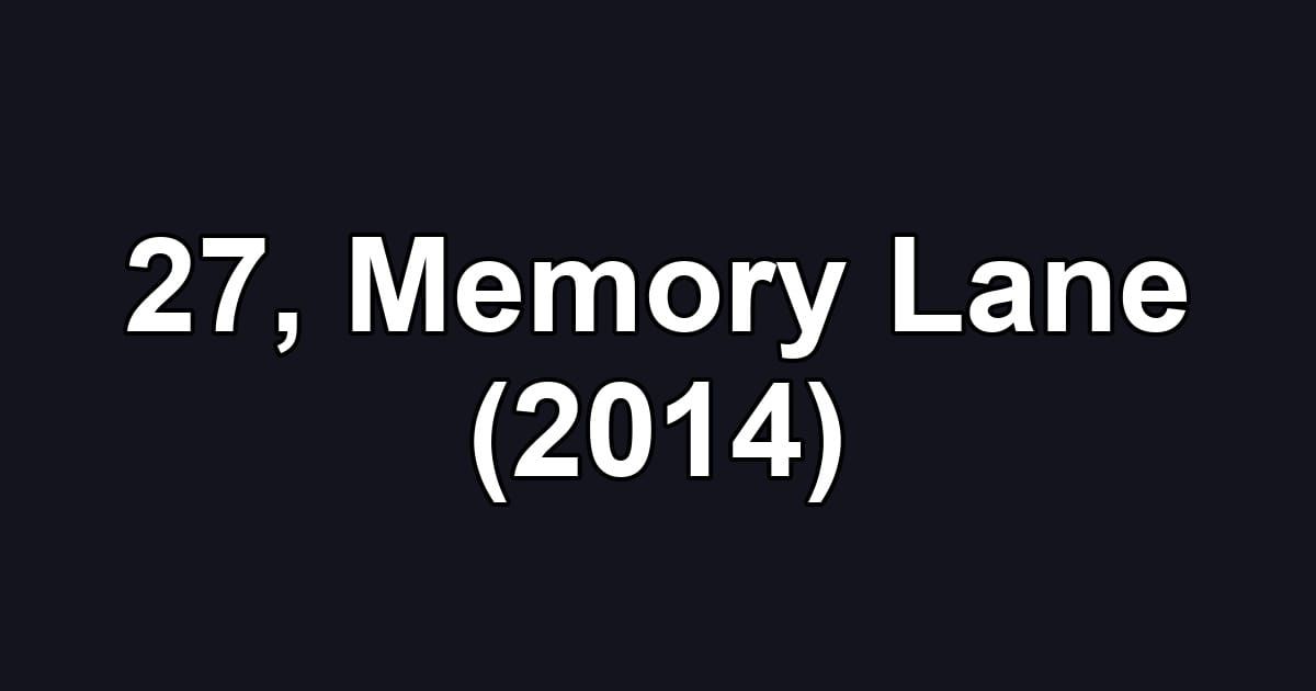 27, Memory Lane (2014)
