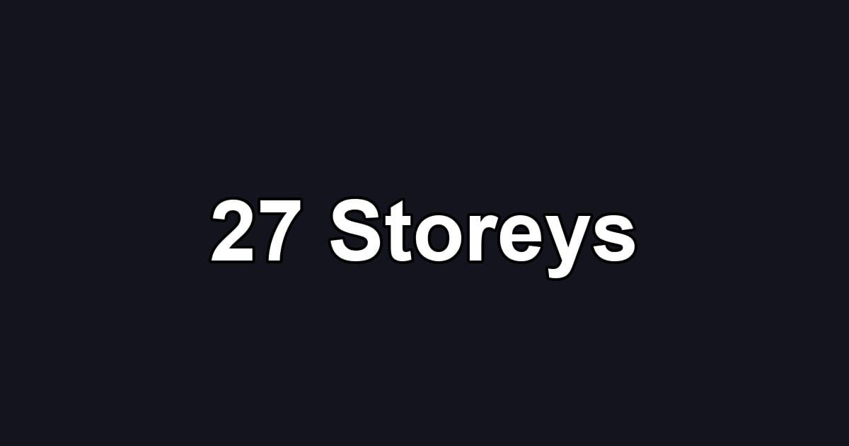 27 Storeys