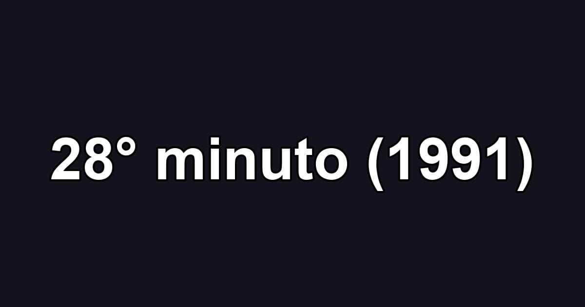 28° minuto (1991)