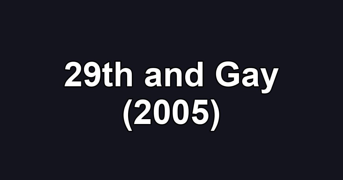 29th and Gay (2005)