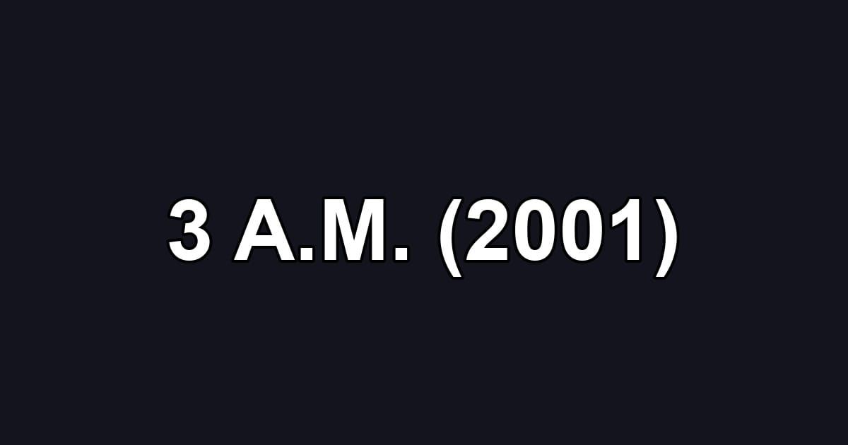 3 A.M. (2001)
