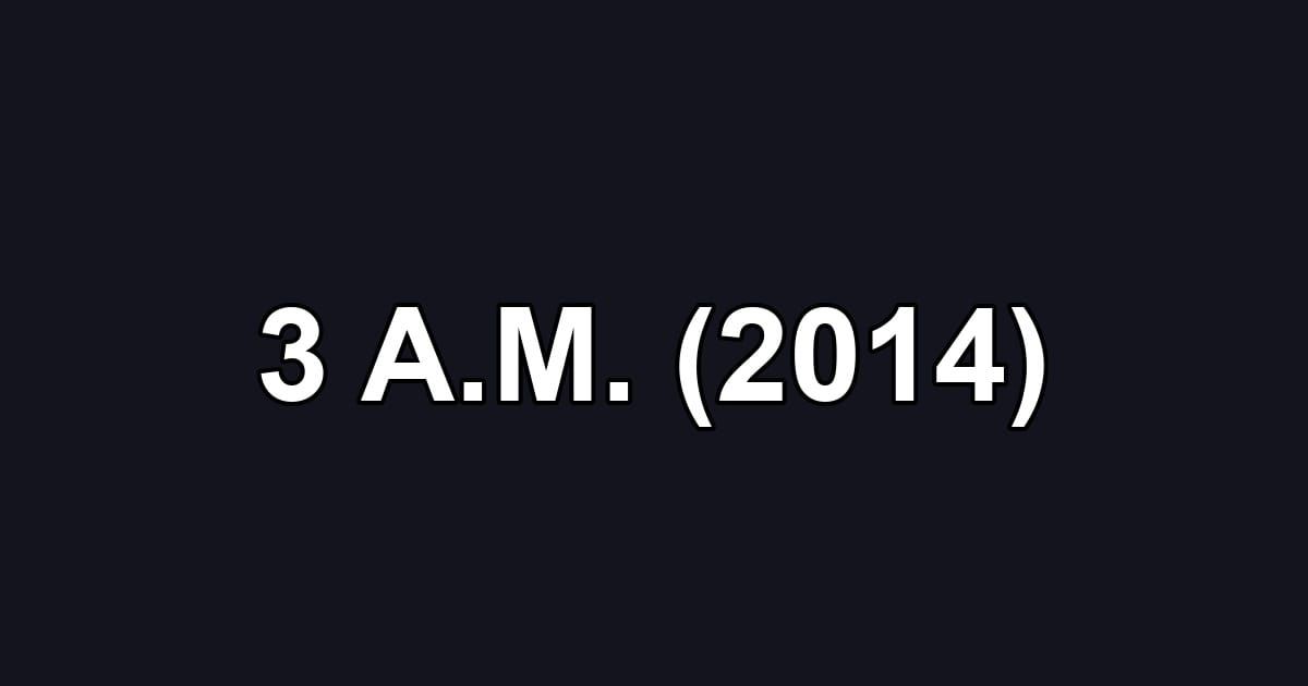 3 A.M. (2014)