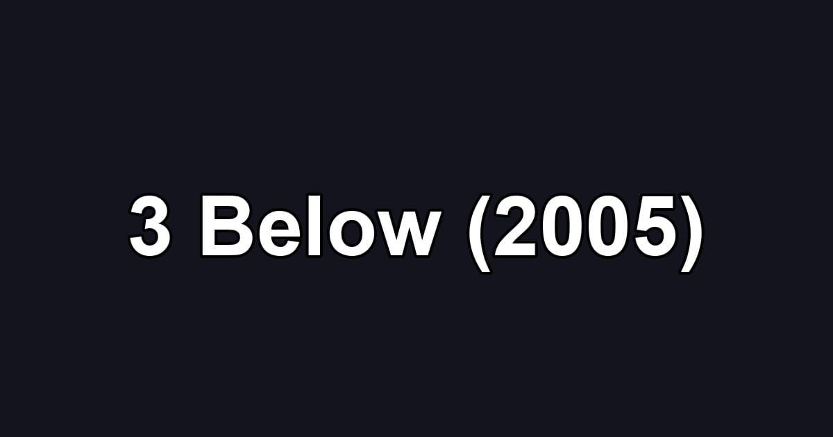3 Below (2005)