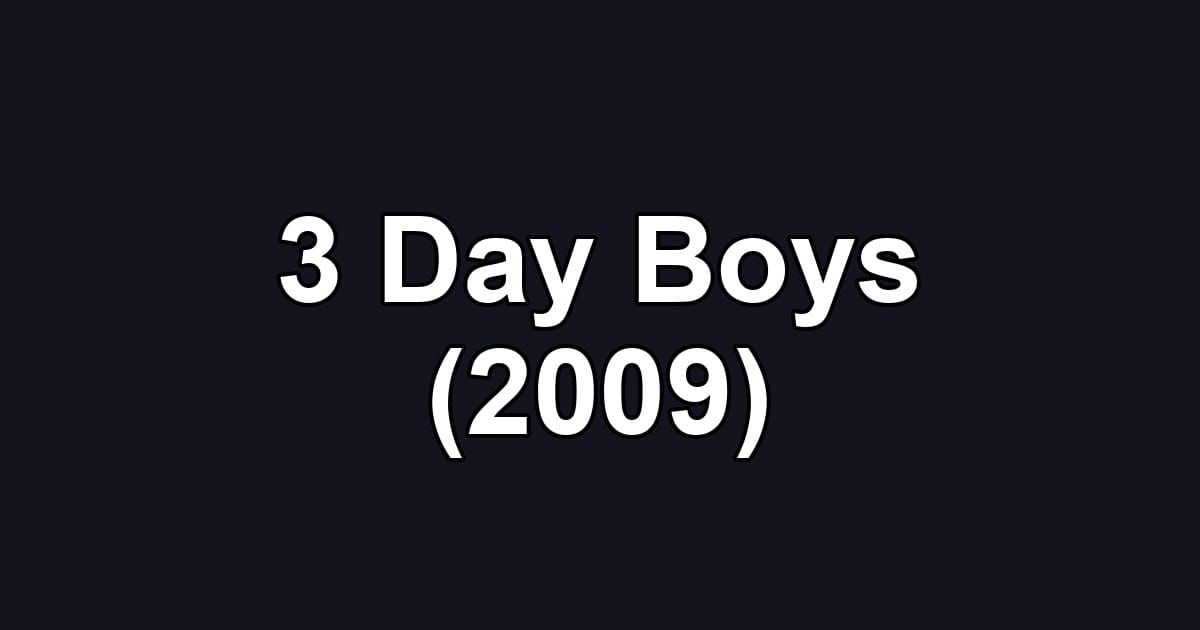 3 Day Boys (2009)