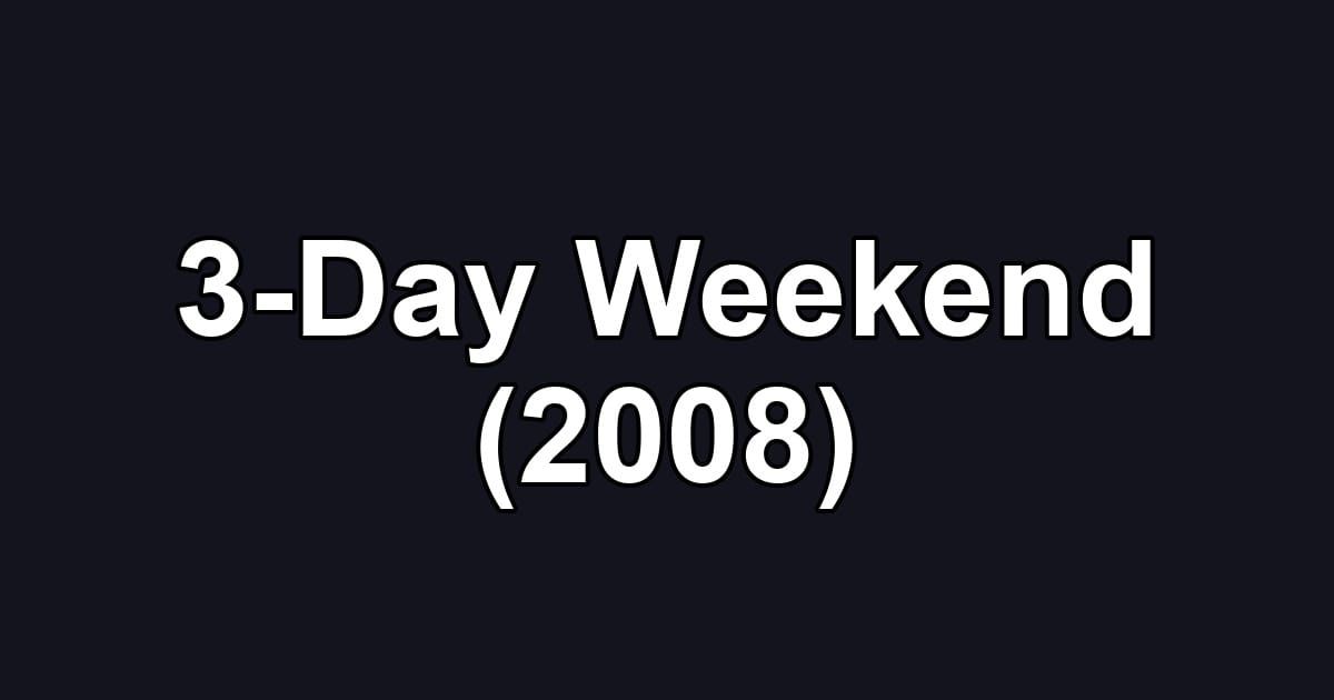 3-Day Weekend (2008)