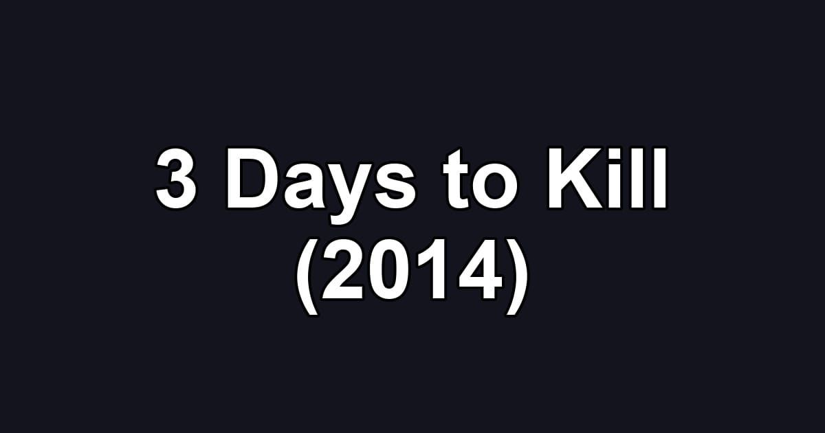 3 Days to Kill (2014)