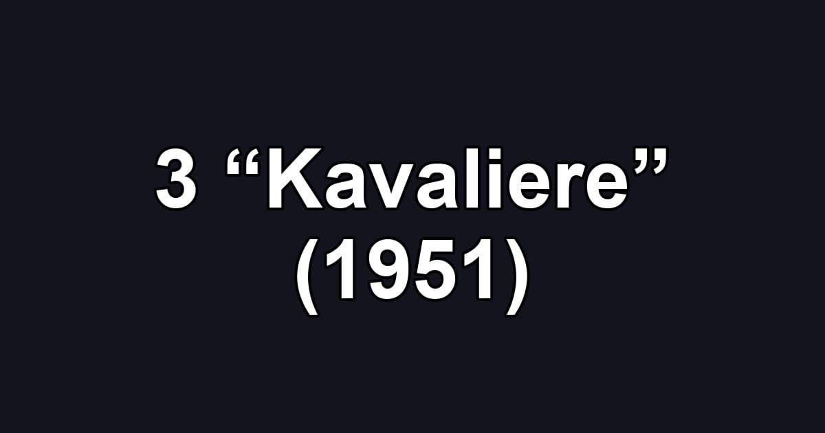 3 “Kavaliere” (1951)