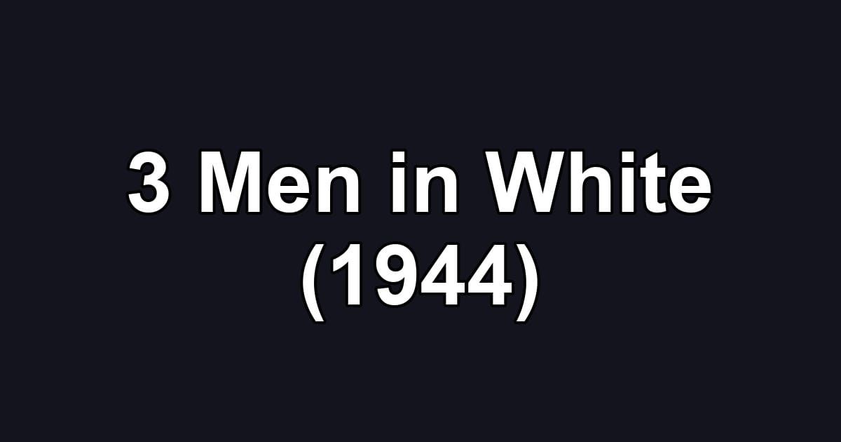 3 Men in White (1944)