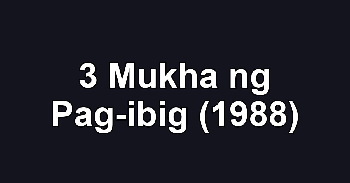3 Mukha ng Pag-ibig (1988)