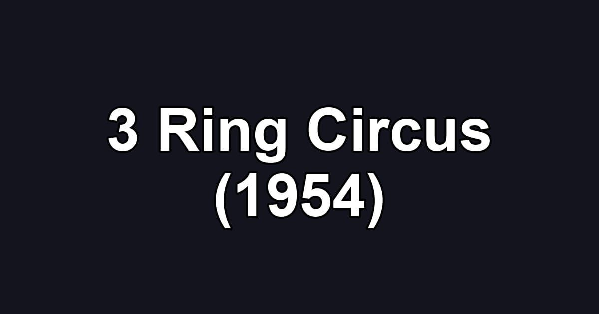 3 Ring Circus (1954)