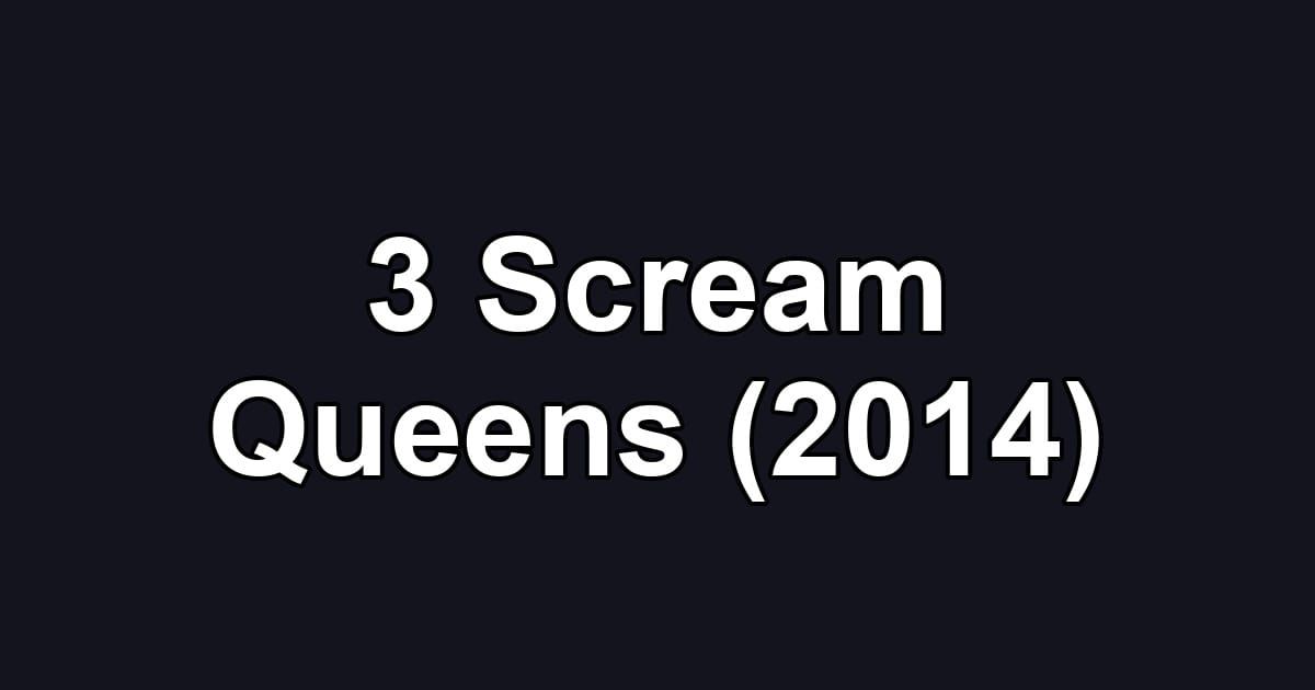 3 Scream Queens (2014)