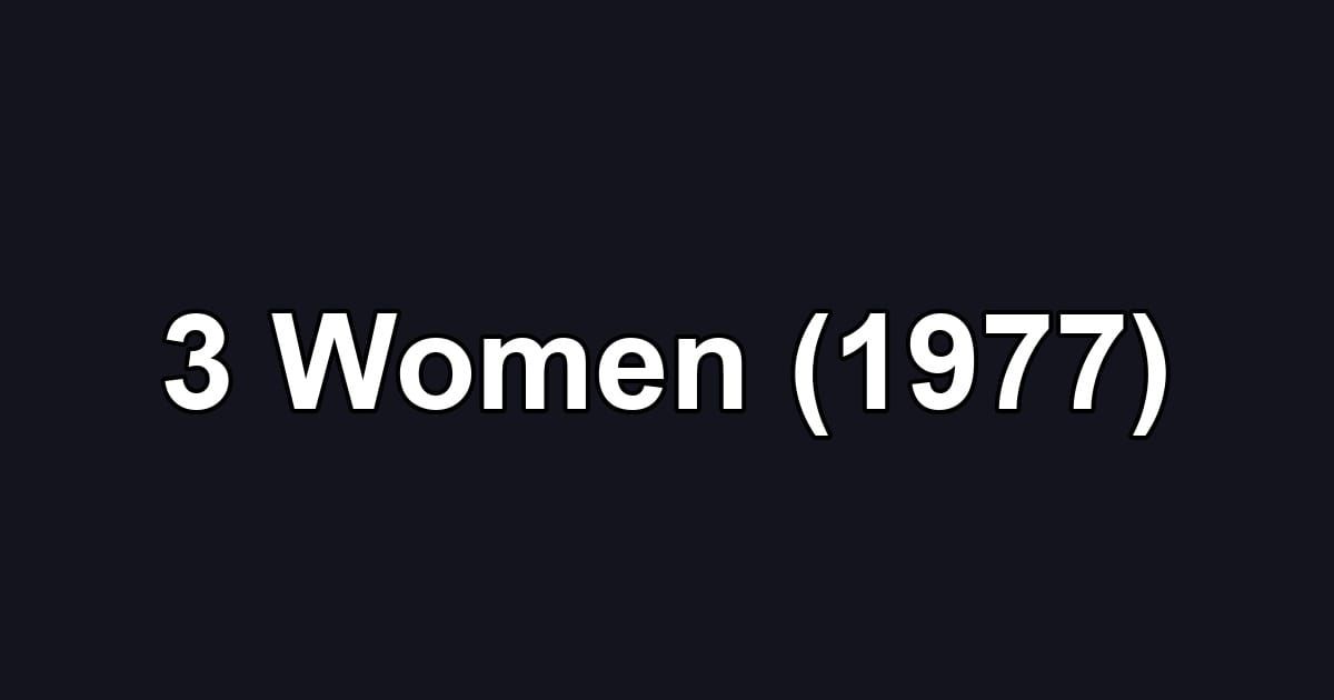3 Women (1977)