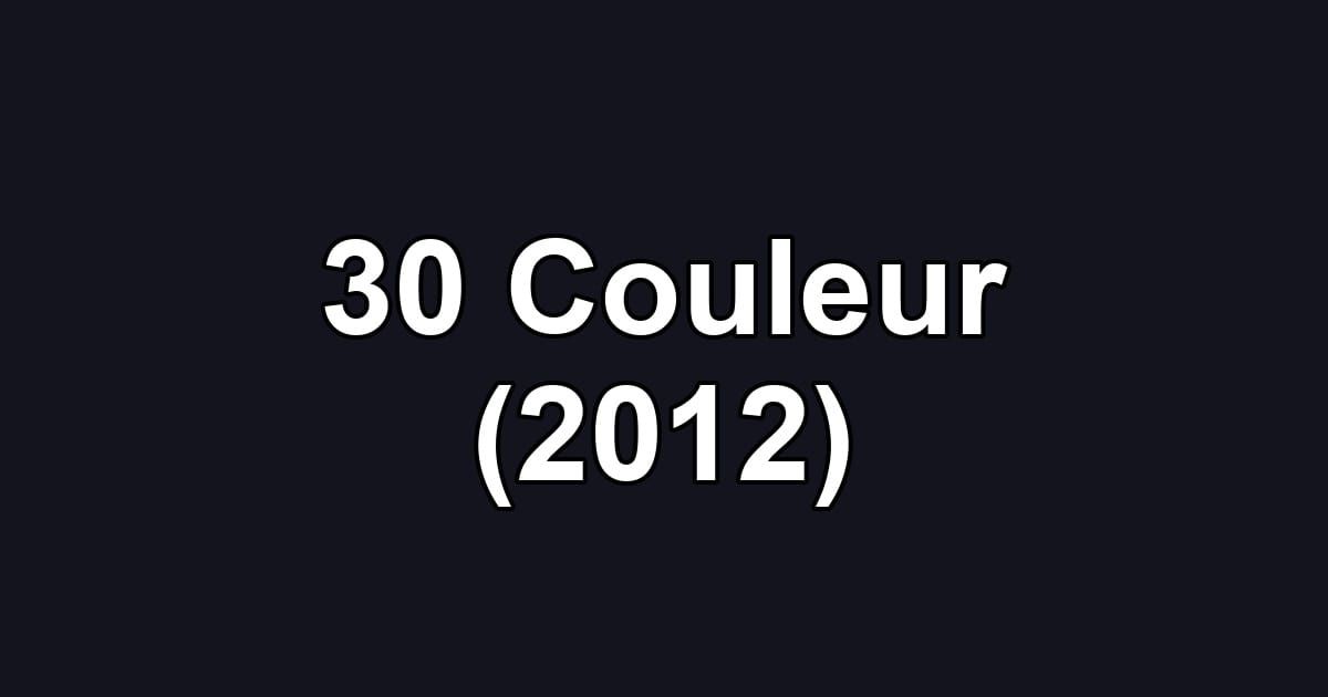 30 Couleur (2012)
