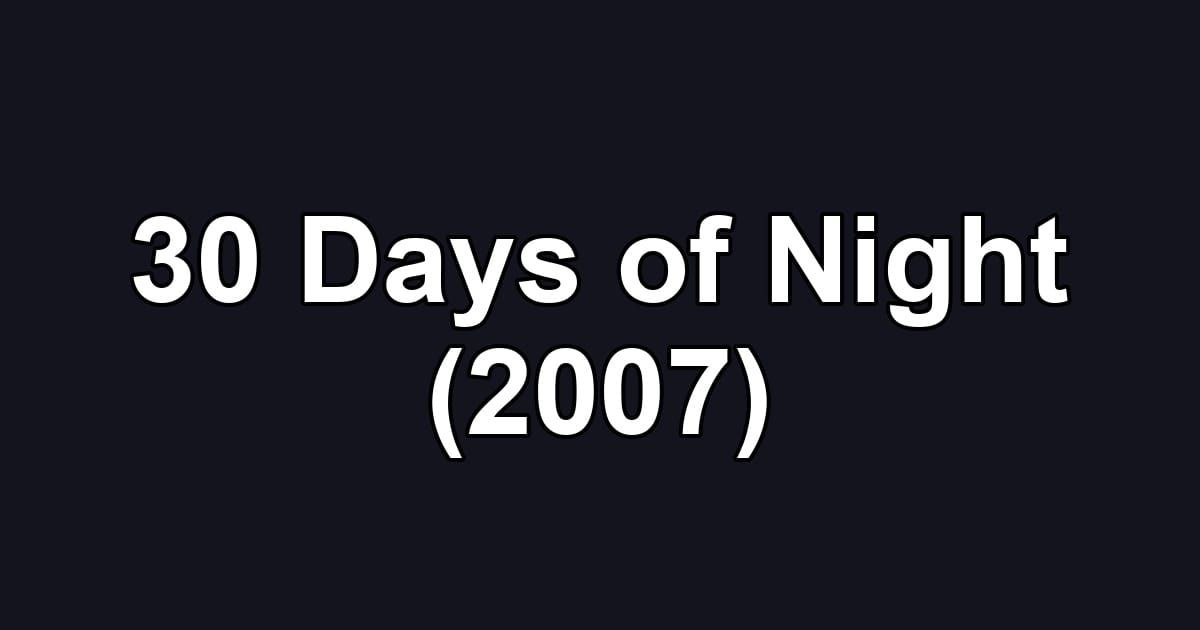 30 Days of Night (2007)