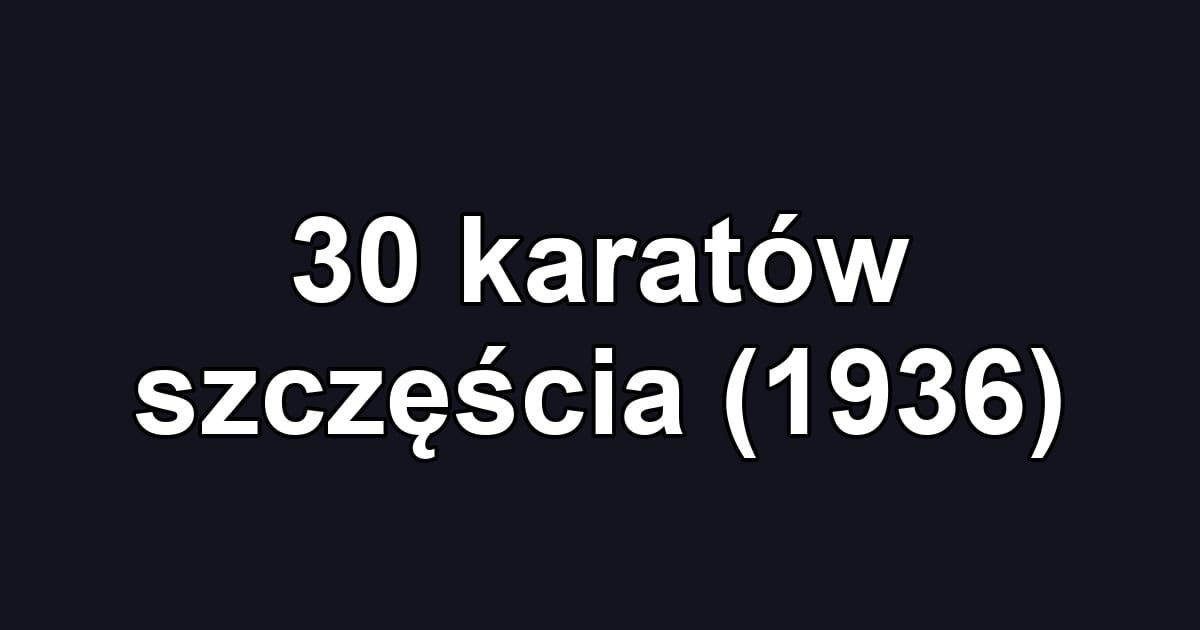 30 karatów szczęścia (1936)