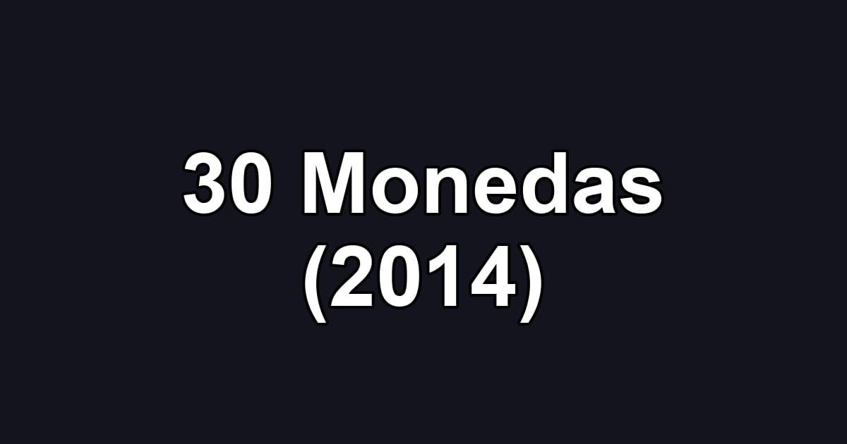 30 Monedas (2014)