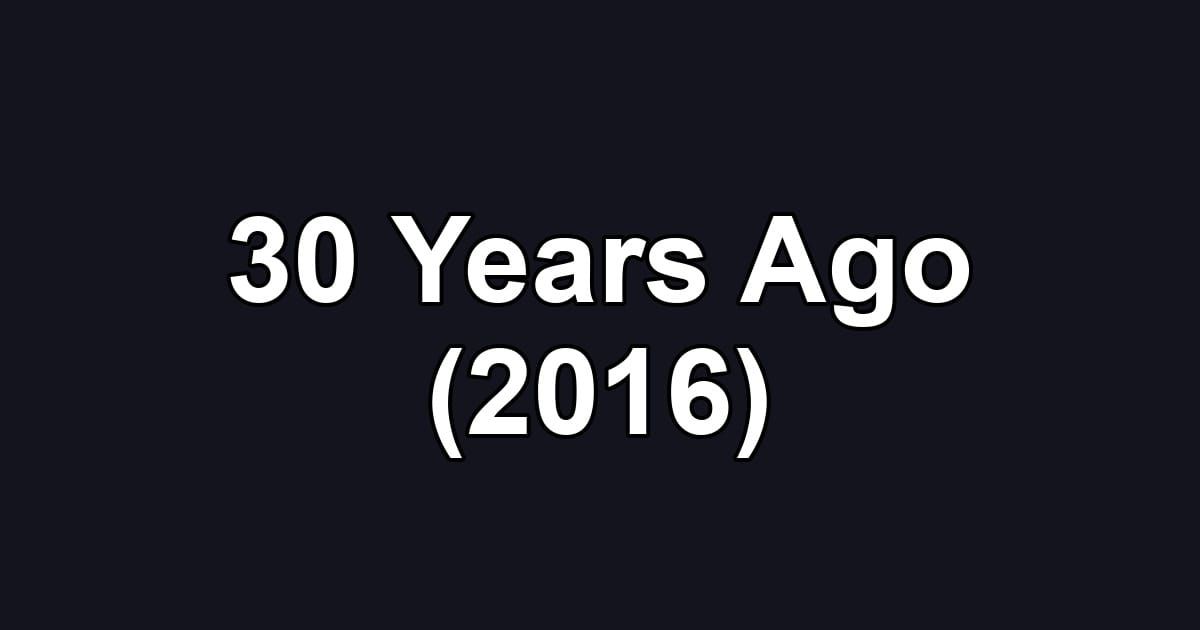 30 Years Ago (2016)