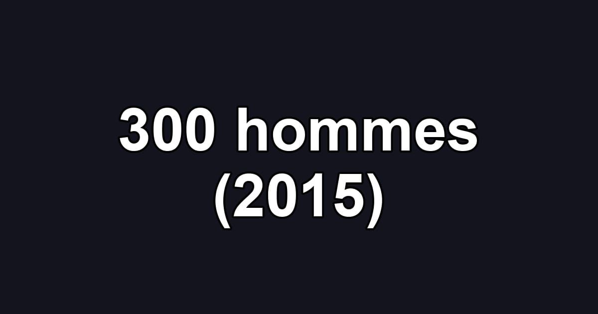 300 hommes (2015)