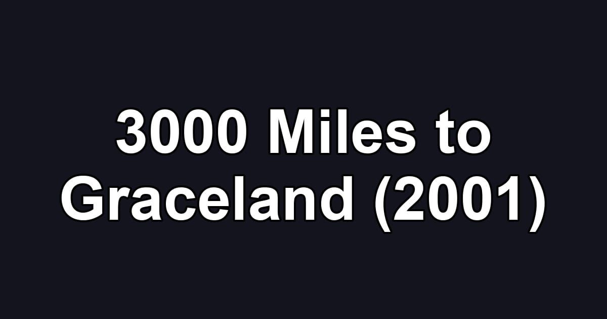 3000 Miles to Graceland (2001)
