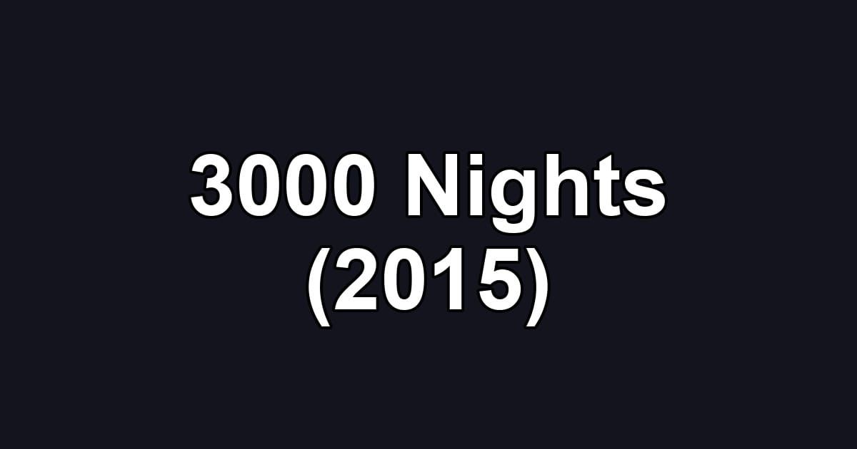 3000 Nights (2015)