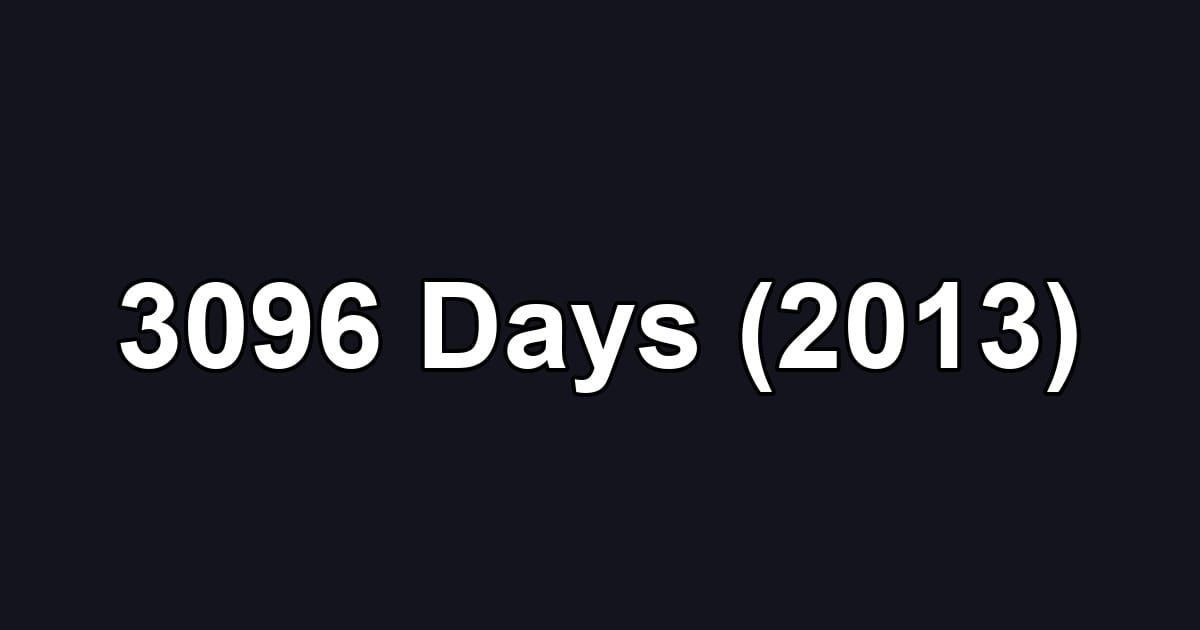 3096 Days (2013)