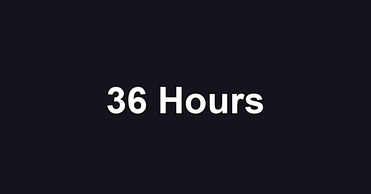 36 Hours