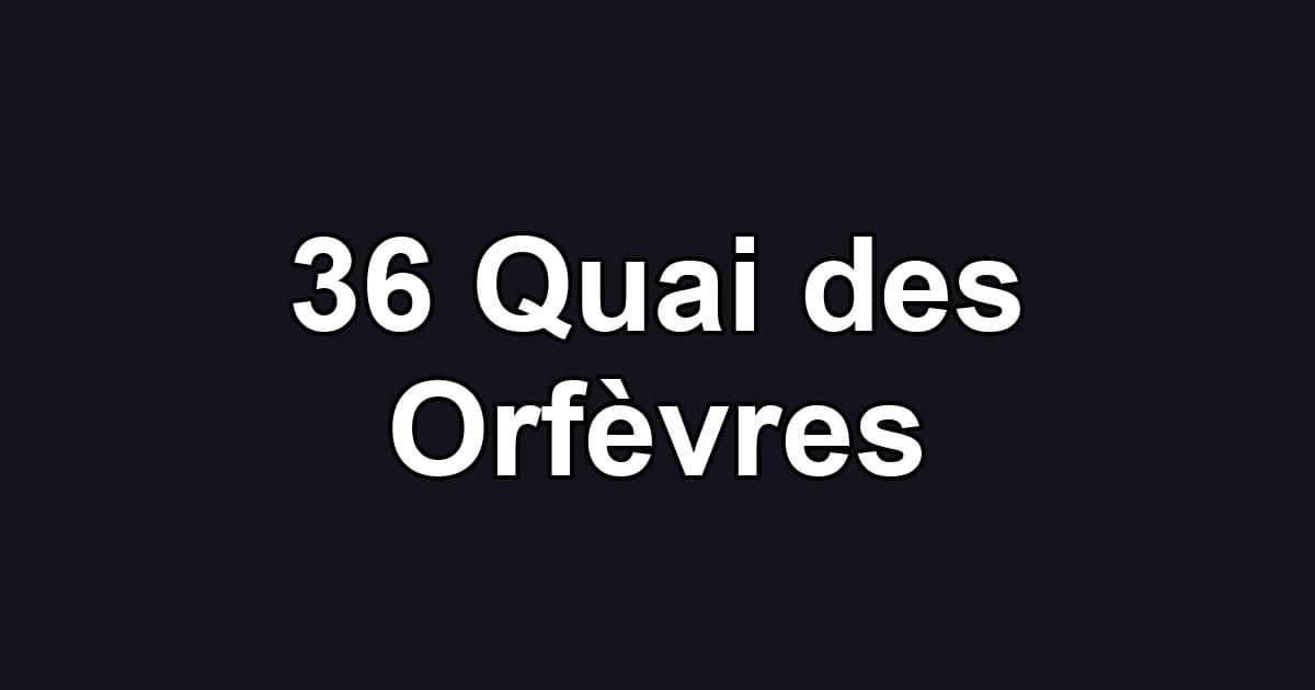 36 Quai des Orfèvres