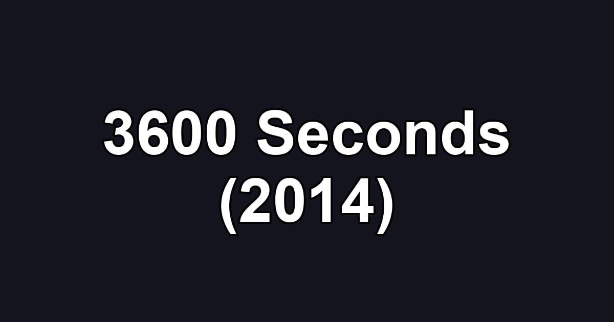 3600 Seconds (2014)