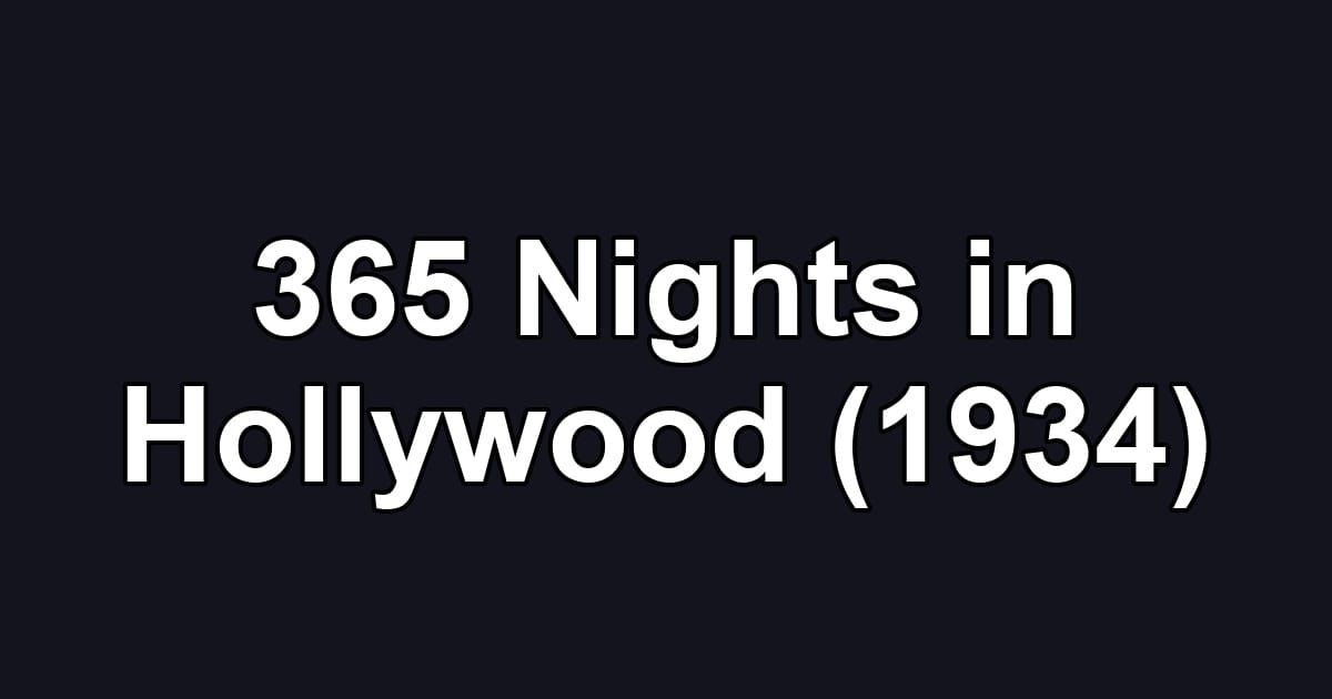 365 Nights in Hollywood (1934)