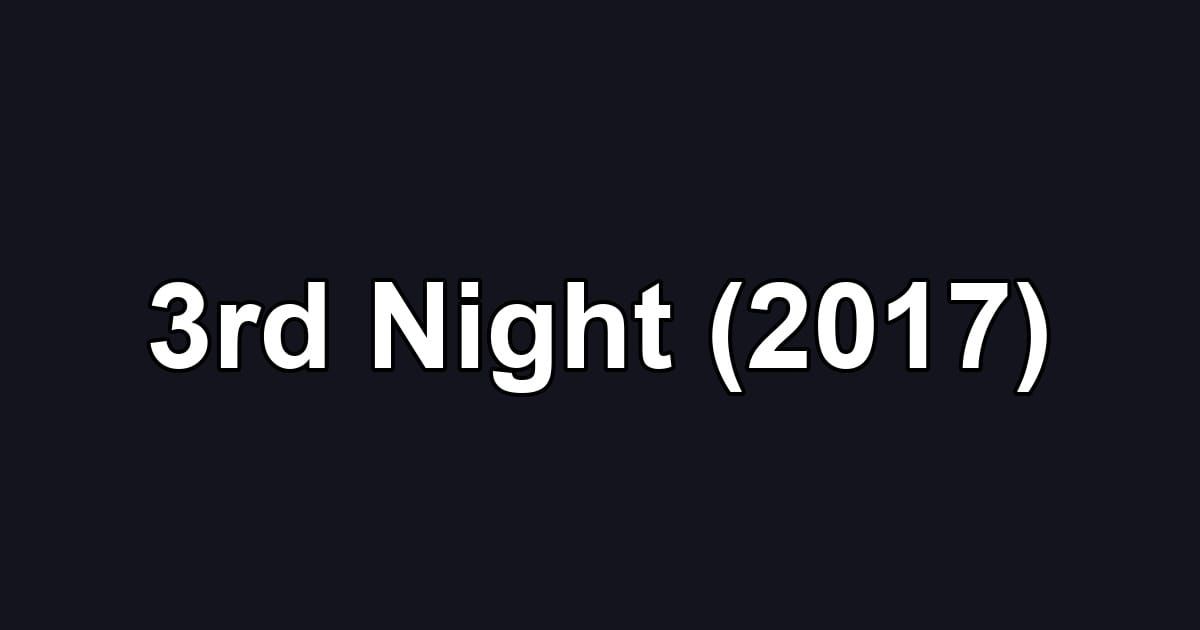 3rd Night (2017)