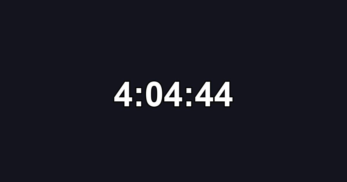 4:04:44
