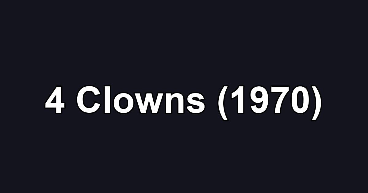 4 Clowns (1970)