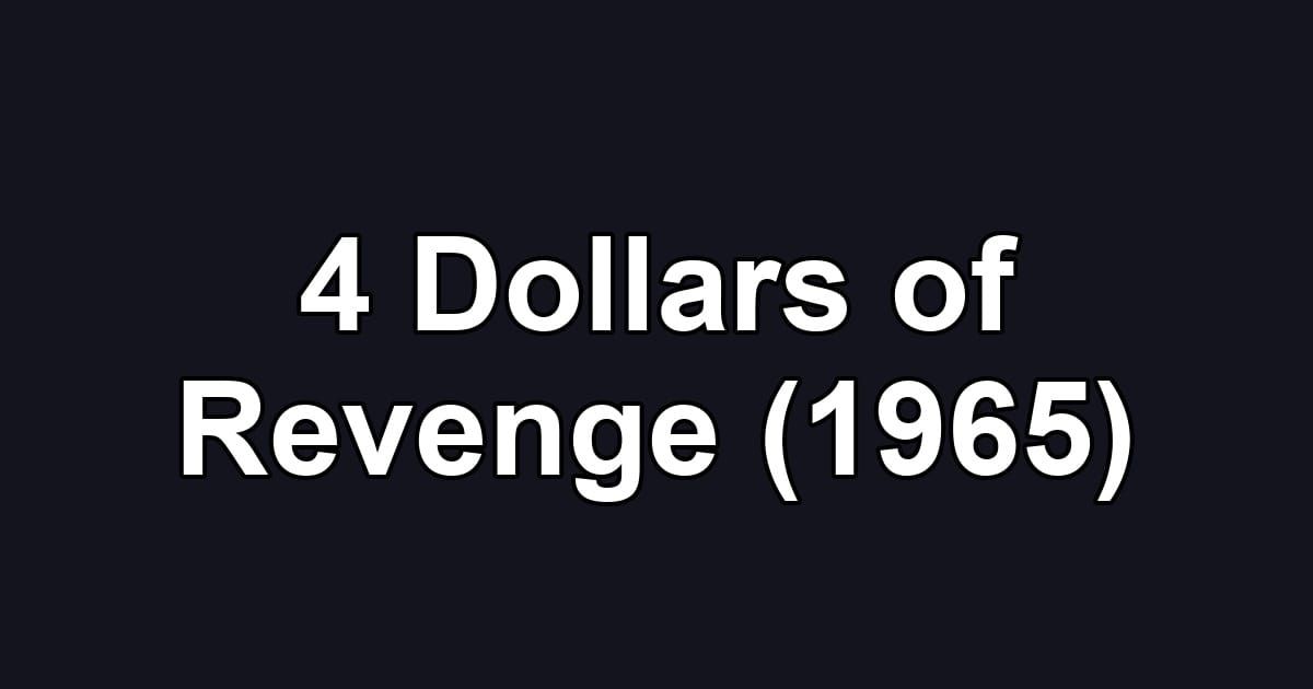 4 Dollars of Revenge (1965)