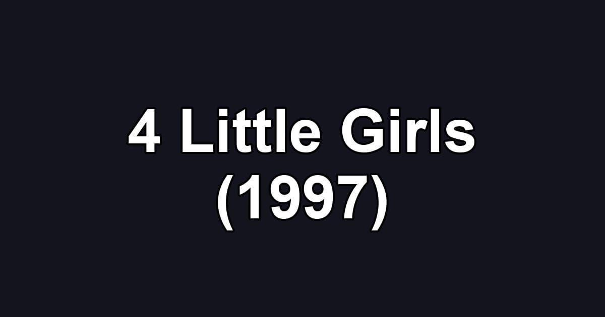 4 Little Girls (1997)