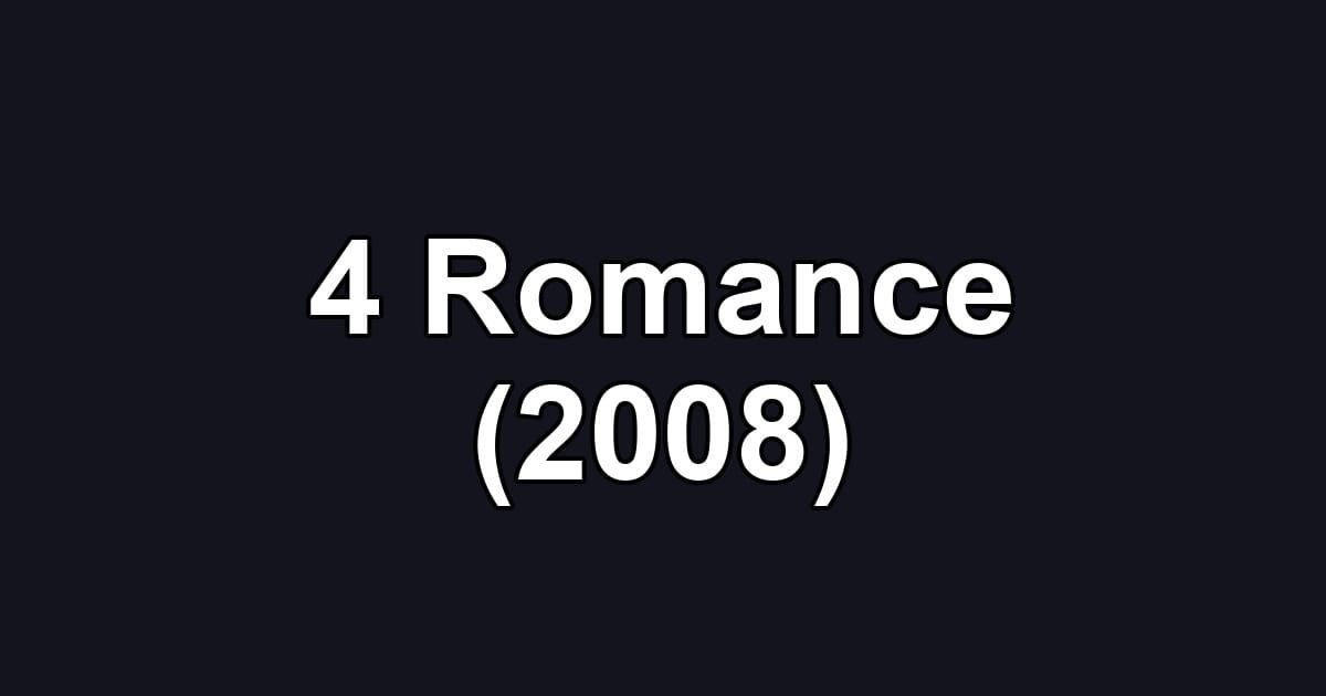 4 Romance (2008)