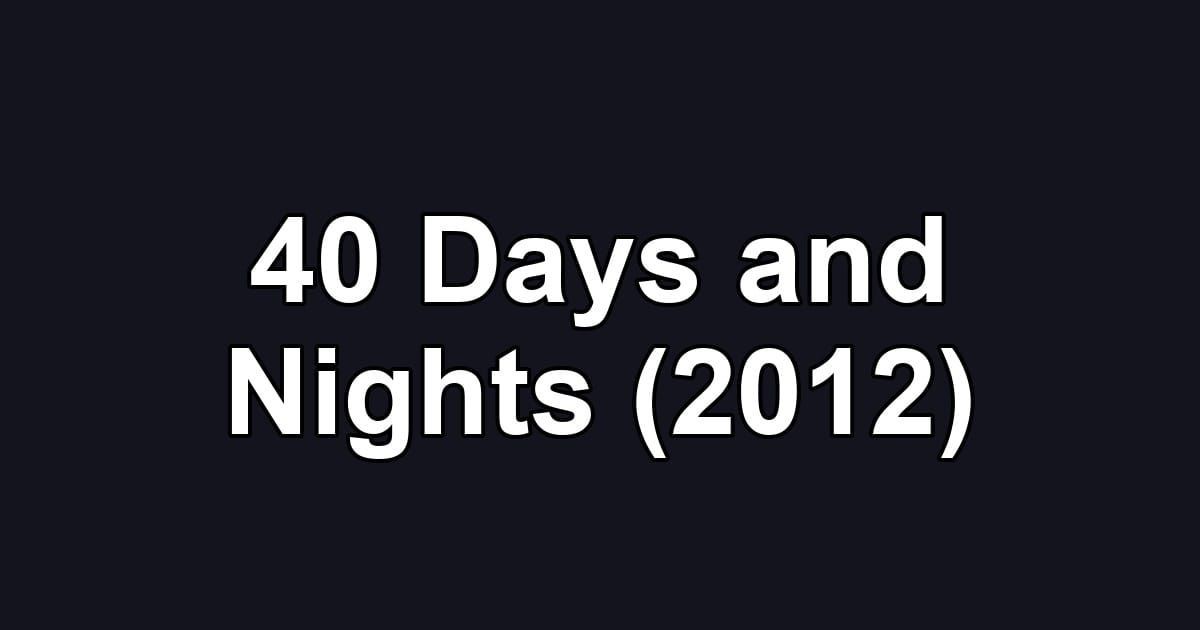 40 Days and Nights (2012)